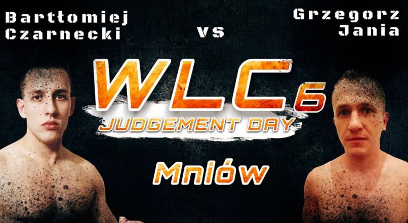 WLC6″Judgement Day”: Bartłomiej Czarnecki vs Grzegorz Jania